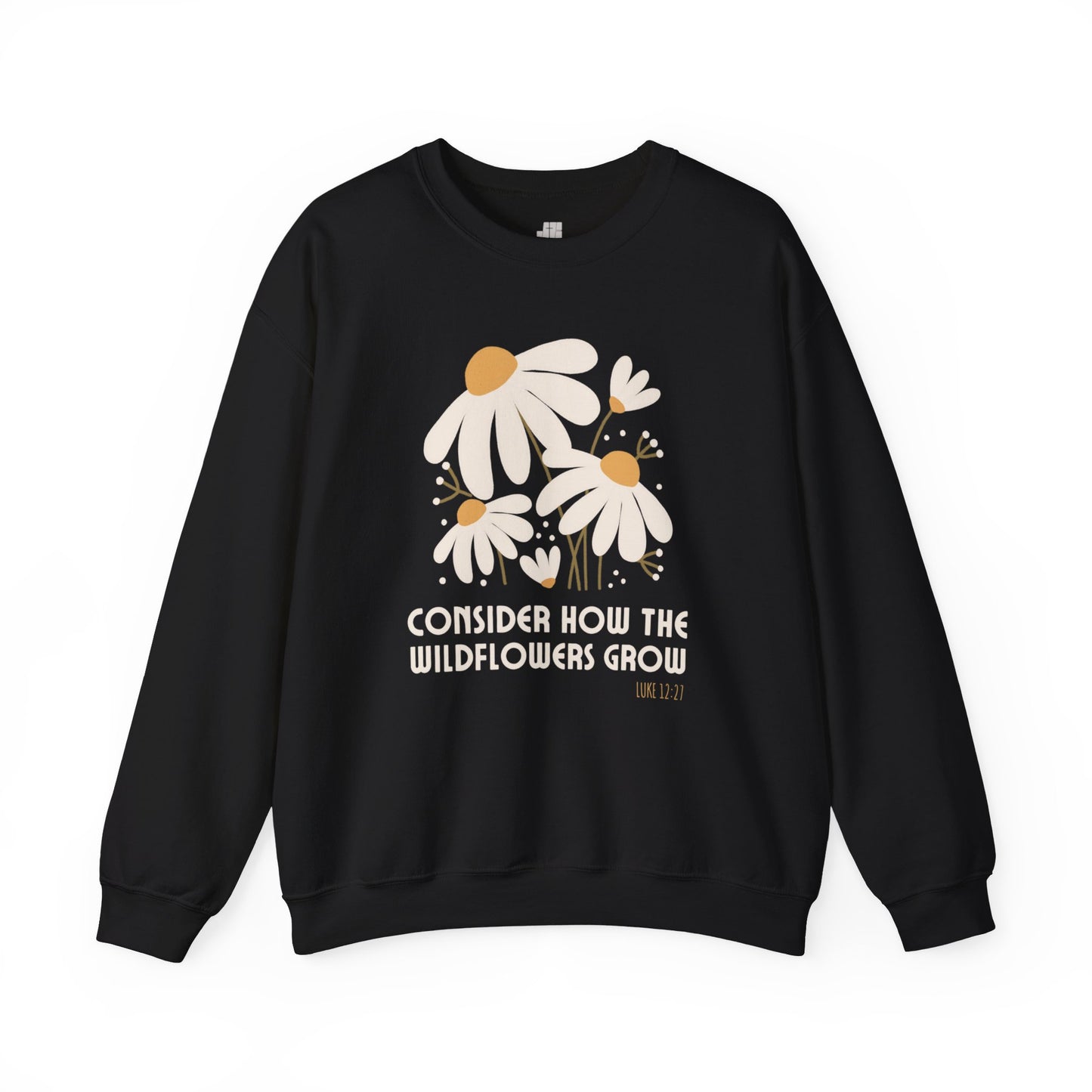 Consider How The Wildflowers Grow Luke 12:27 Bible Verse Sweatshirt