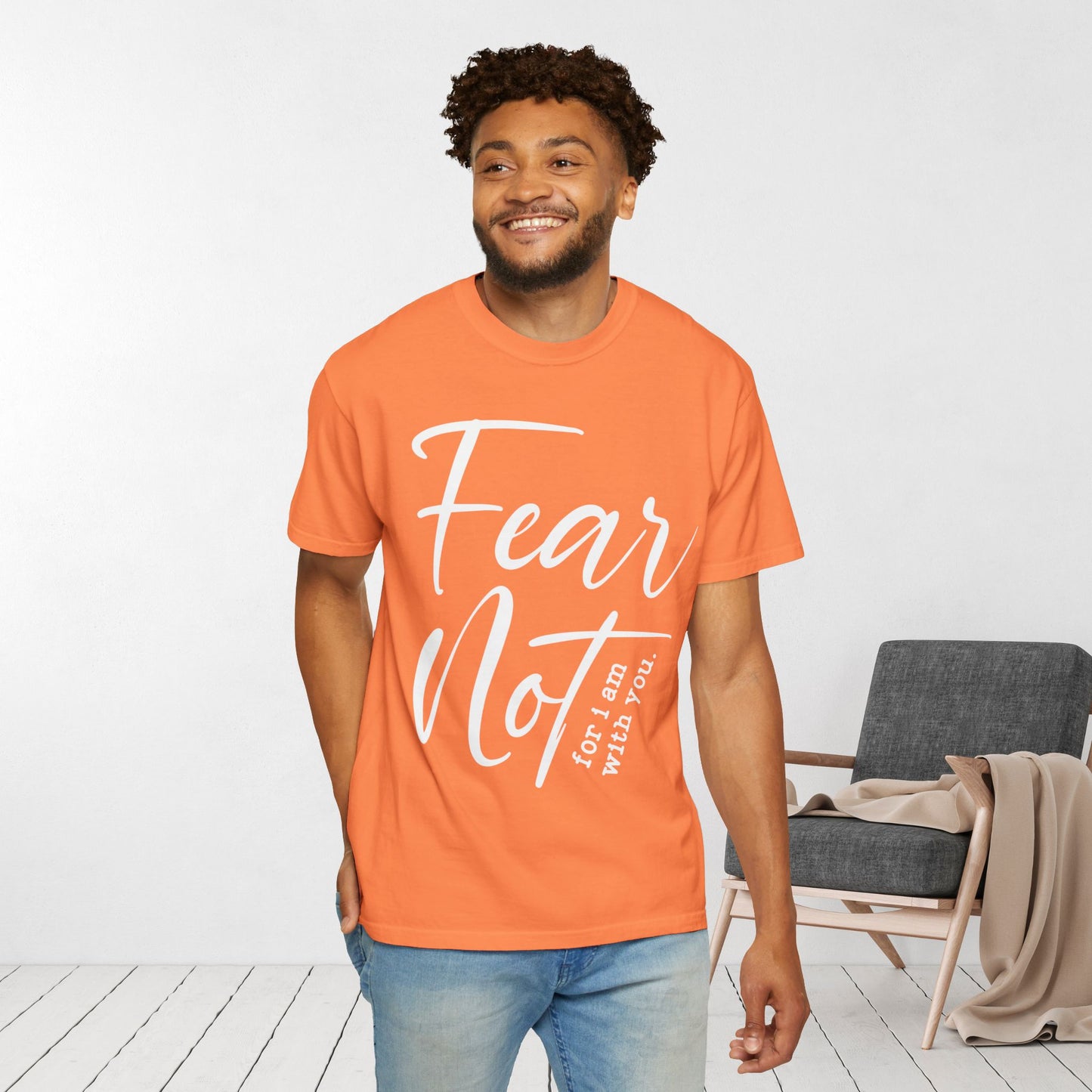 Fear Not For I Am With You Comfort Colors Shirt