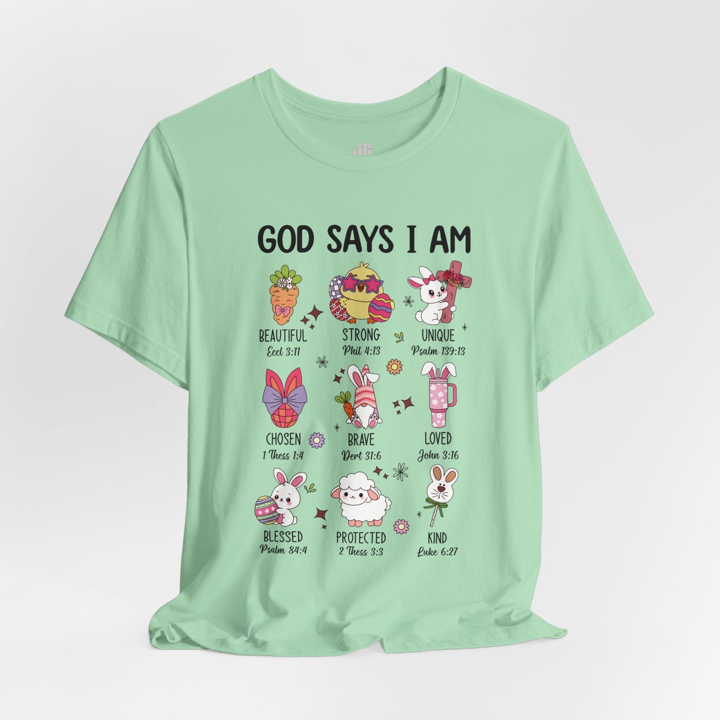 God Says I Am... Soft Cotton Tee - Christian Easter Shirt