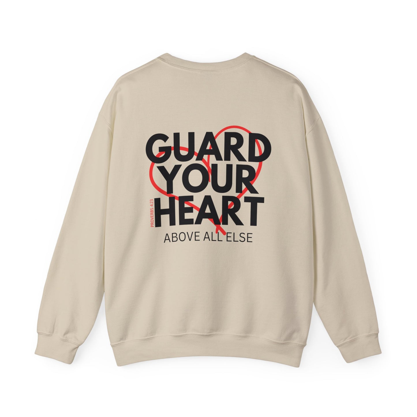 Guard Your Heart Proverbs 4:23 Sweatshirt