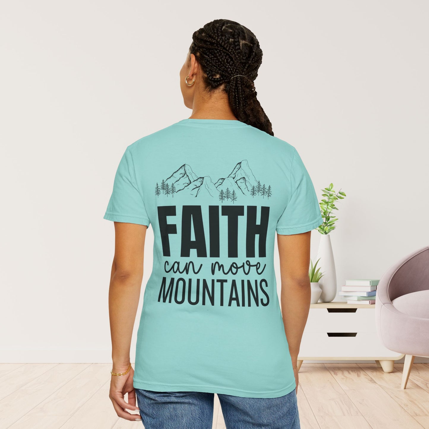 Comfort Colors Faith Can Move Mountains Shirt