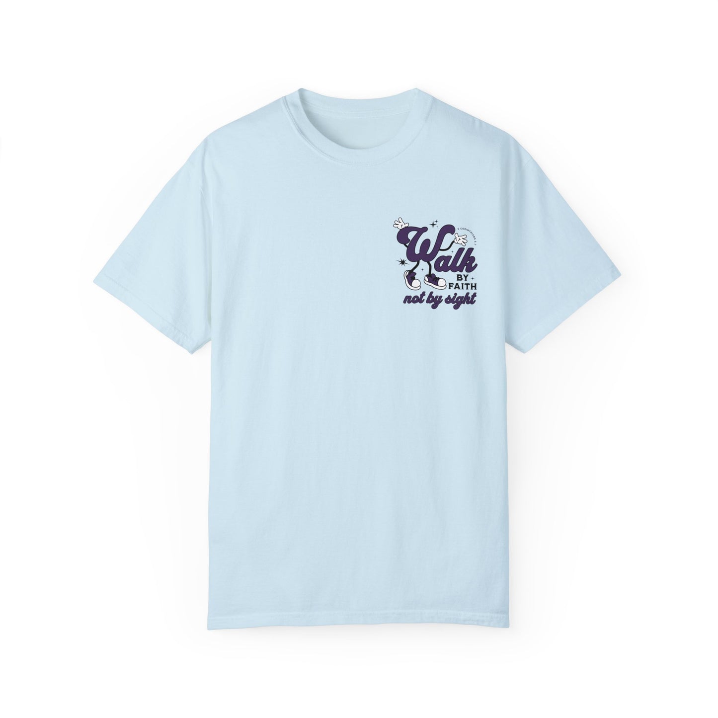 Walk By Faith Not By Sight Comfort Colors Tee