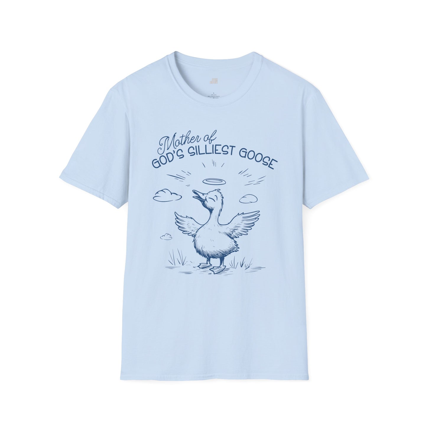 Mother of God's Silliest Goose Softstyle T-shirt