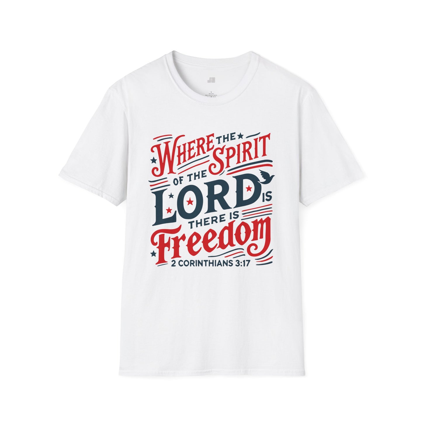 Where The Spirit of The Lord Is There is Freedom Softstyle T-shirt