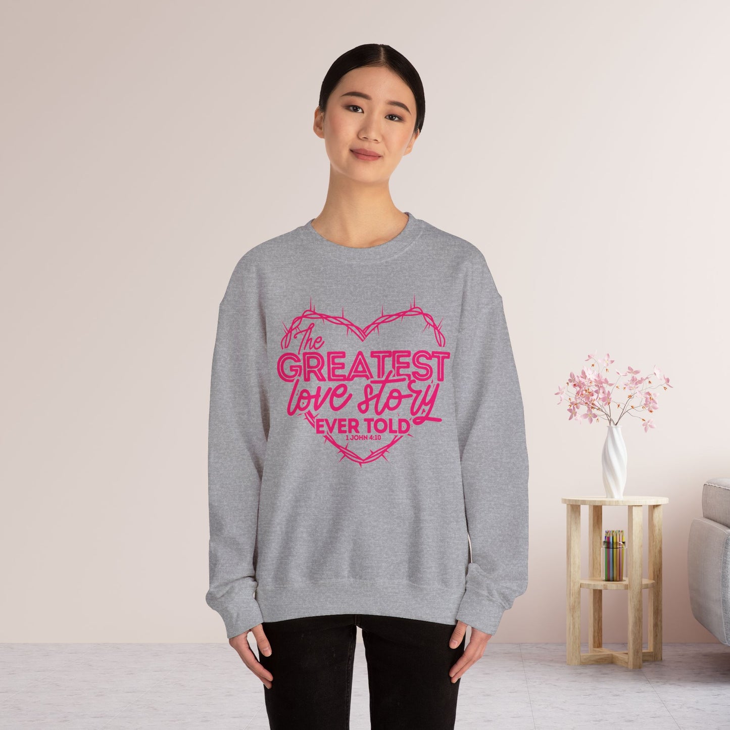 The Greatest Love Story Ever Told Sweatshirt - 1 John 4:10 Bible Verse Christian Sweatshirt