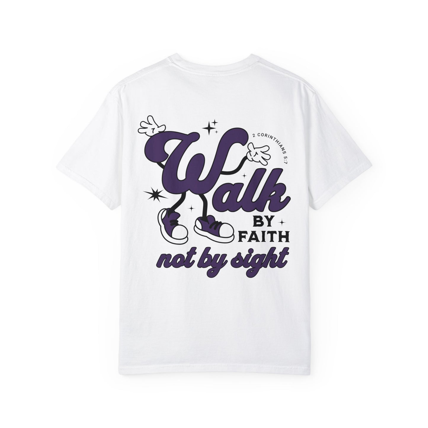 Walk By Faith Not By Sight Comfort Colors Tee