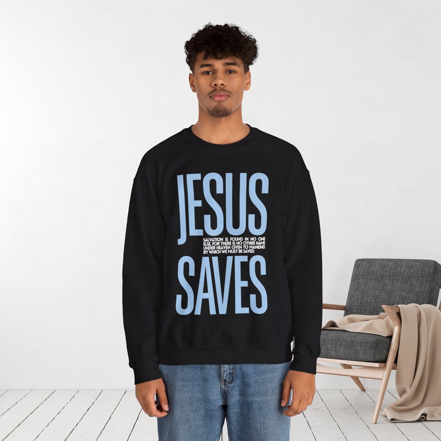 Jesus Saves Sweatshirt - Acts 4:12 Bible Verse Christian Sweatshirt