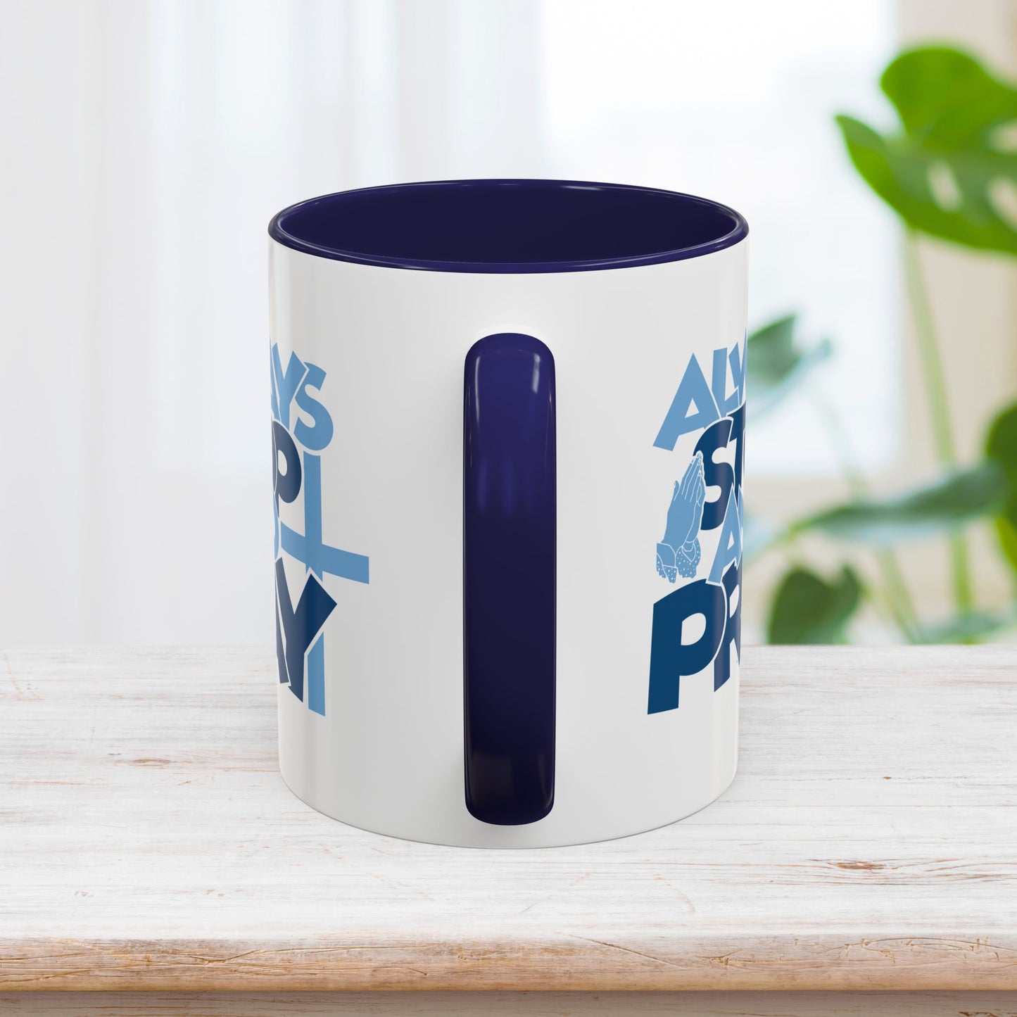 Always Stop and Pray Mug - Christian Coffee Mug