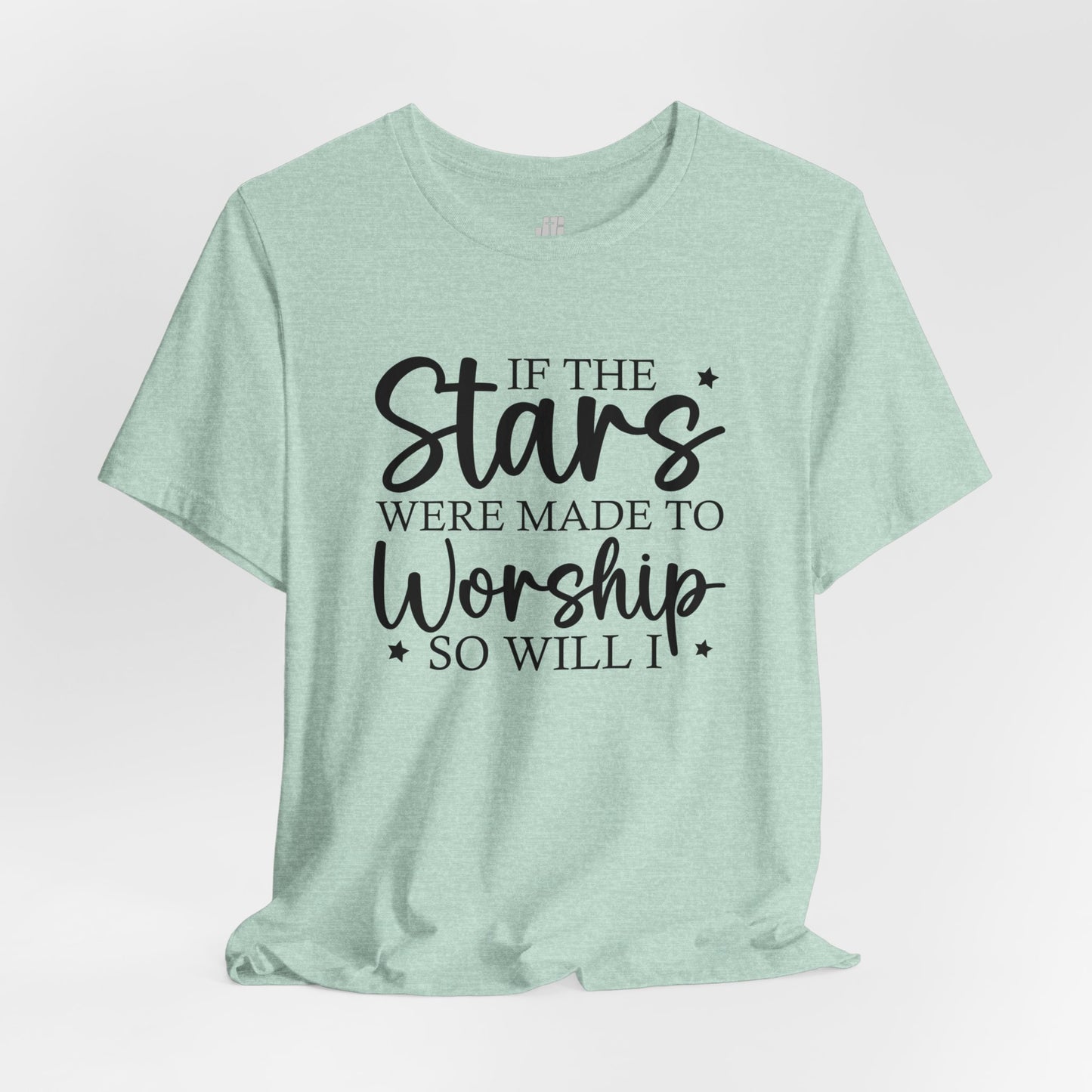 If The Stars Were Made To Worship So Will I Soft Cotton Tee - Christian Tee