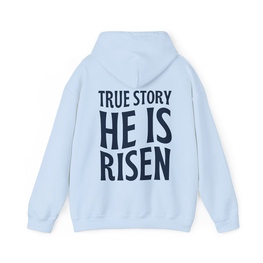 True Story He is Risen Christian Hoodie