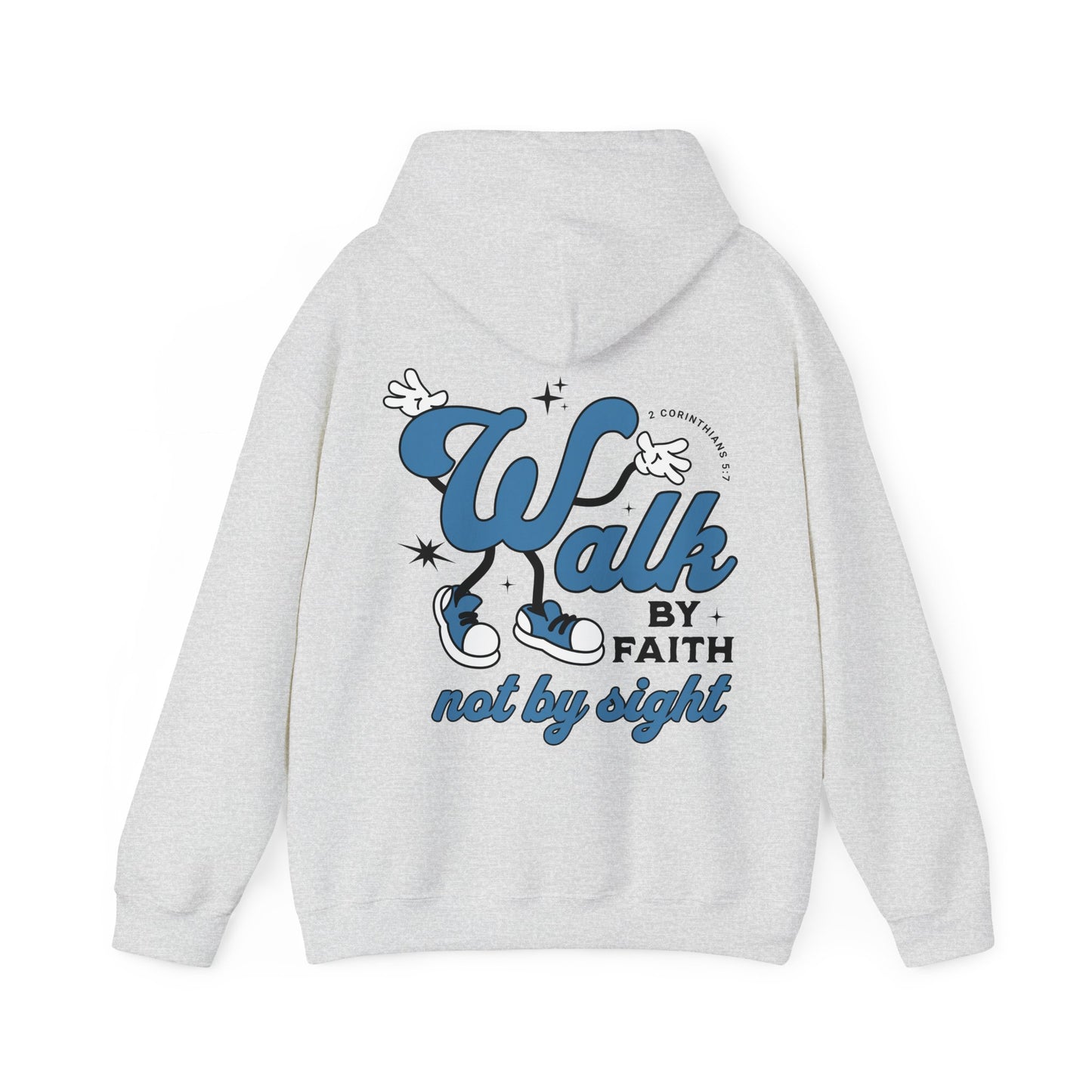 Walk By Faith Not By Sight Hoodie - Christian Hoodie