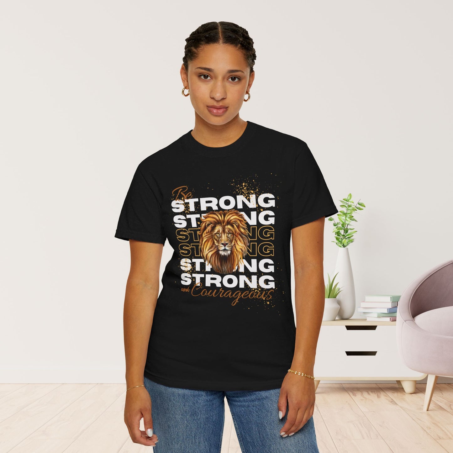 Be Strong and Courageous Bible Verse Comfort Colors Christian Shirt