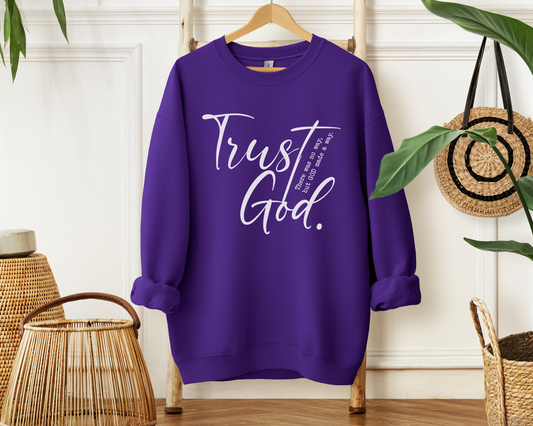 Trust God Sweatshirt - Christian Crewneck Pullover