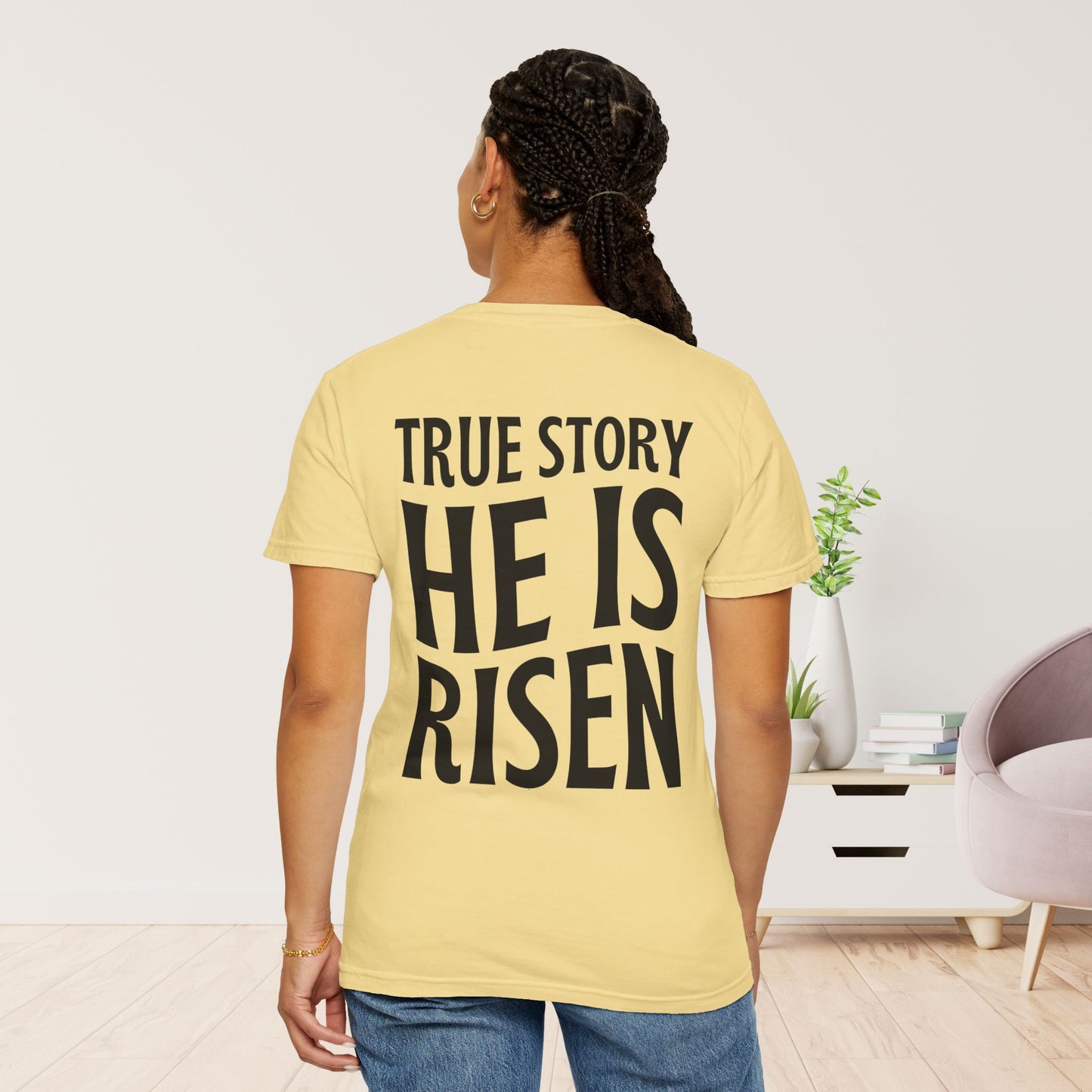 True Story He is Risen Comfort Colors Christian Tee