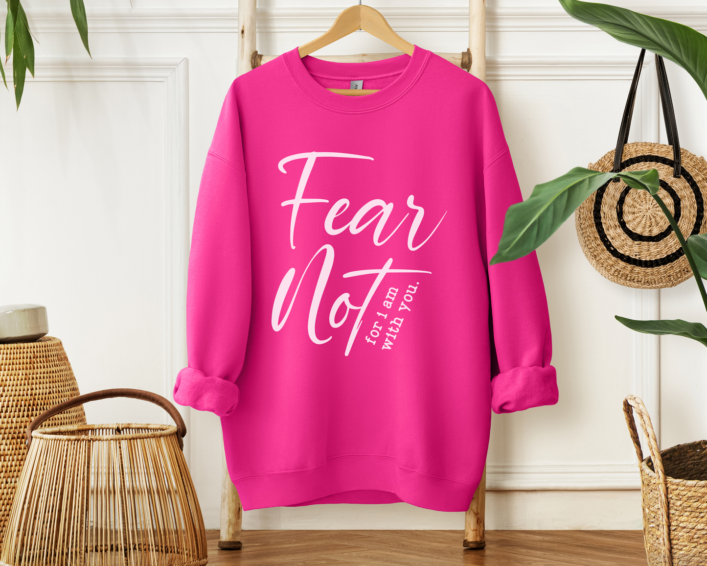 Fear Not For I Am With You Sweatshirt - Christian Crewneck Pullover