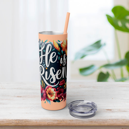 He is Risen Skinny Tumbler with Straw - 20oz