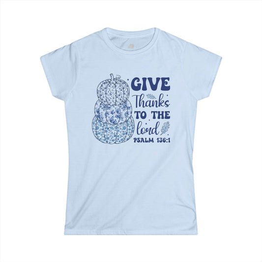 Christian Women's Give Thanks To The Lord Softstyle T-shirt