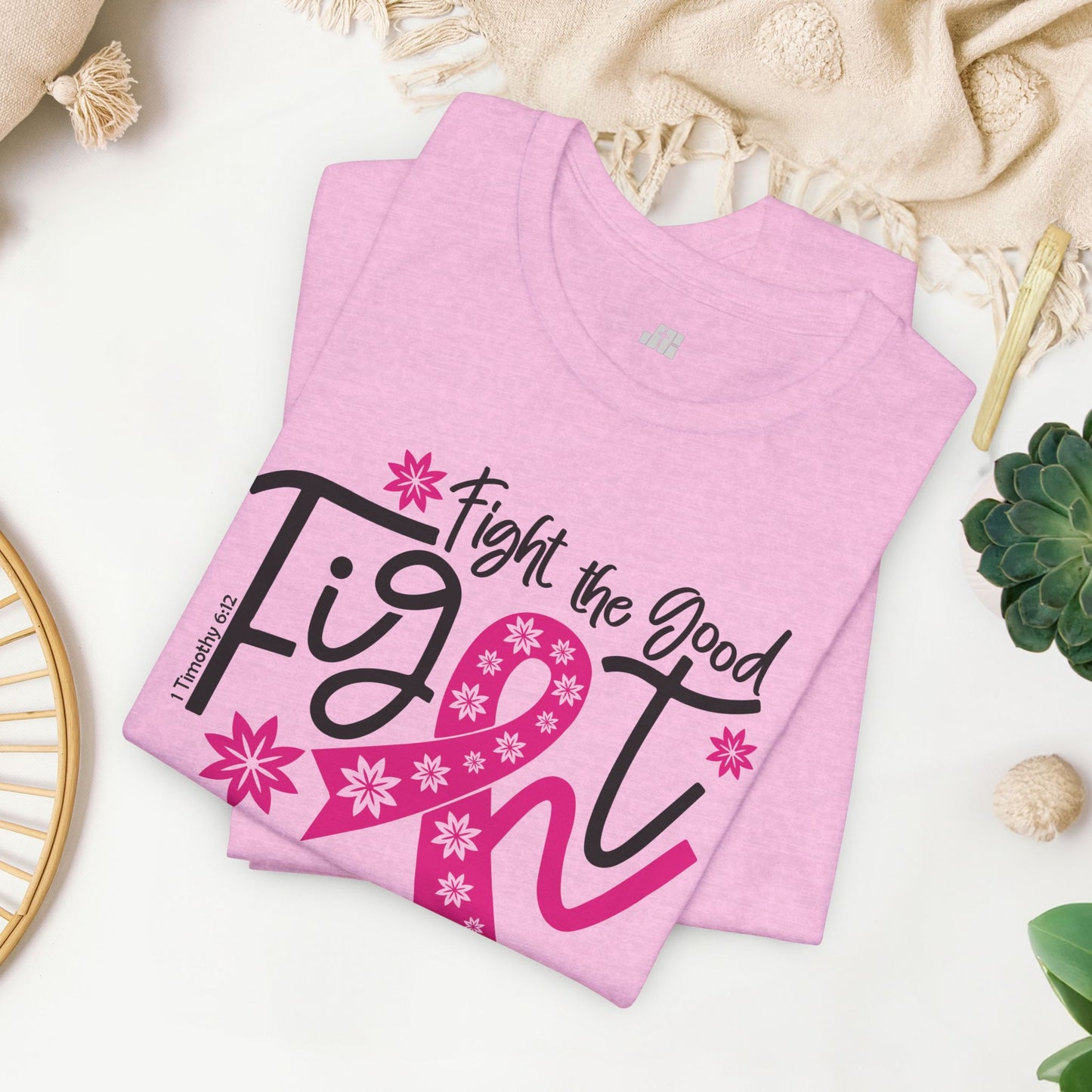 Fight The Good Fight Soft Cotton Tee - Christian Cancer Awareness Shirt