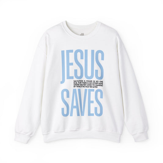 Jesus Saves Sweatshirt - Acts 4:12 Bible Verse Christian Sweatshirt