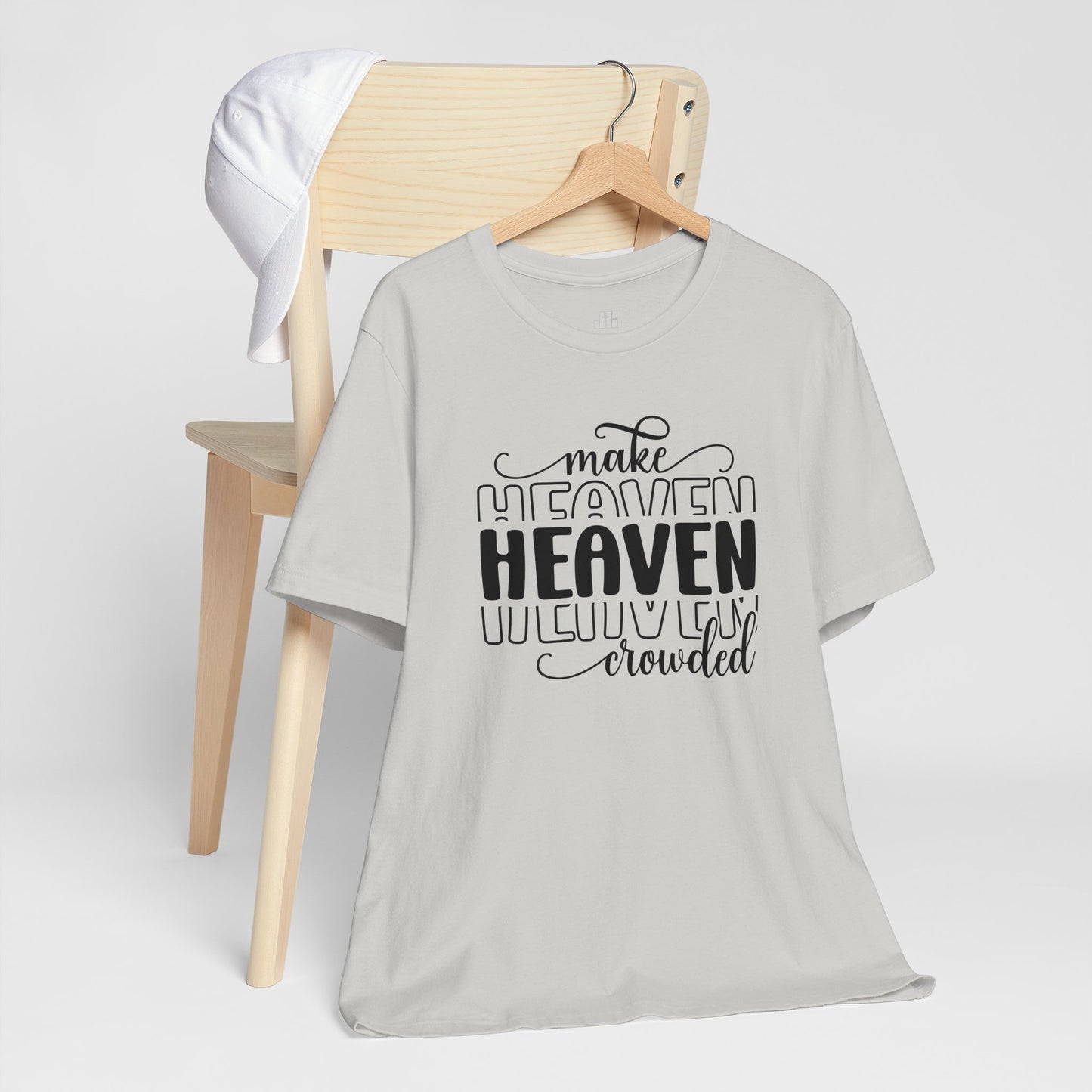 Make Heaven Crowded Christian Soft Cotton Tee