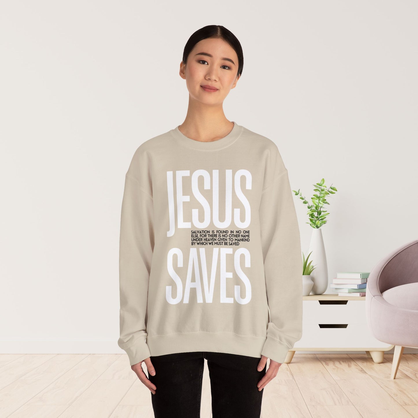 Jesus Saves Sweatshirt - Acts 4:12 Bible Verse Christian Sweatshirt