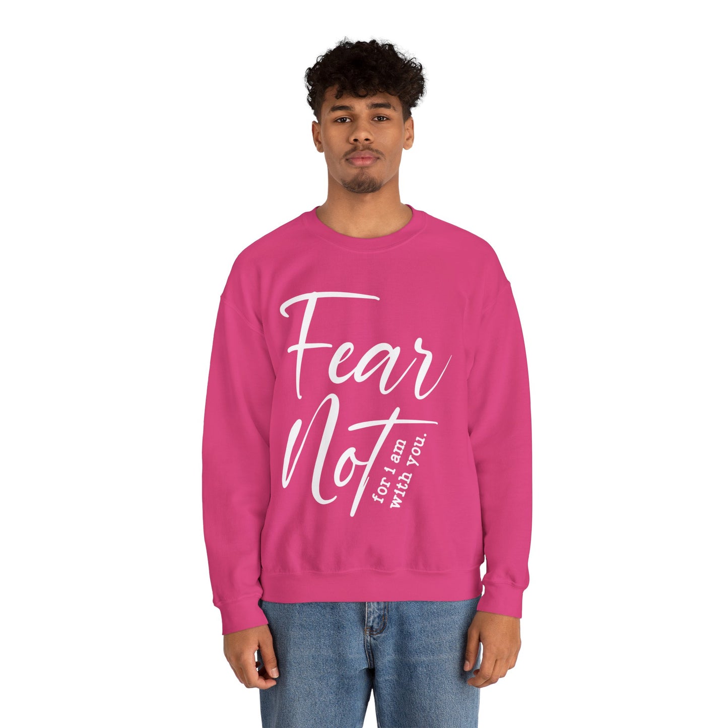 Fear Not For I Am With You Sweatshirt - Christian Crewneck Pullover