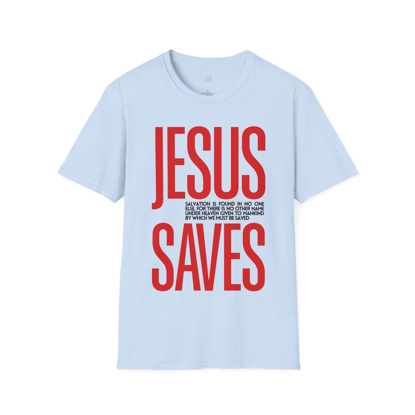 Trendy Jesus Saves Softstyle T-shirt - Acts 4:12 Bible Verse Christian T-shirt