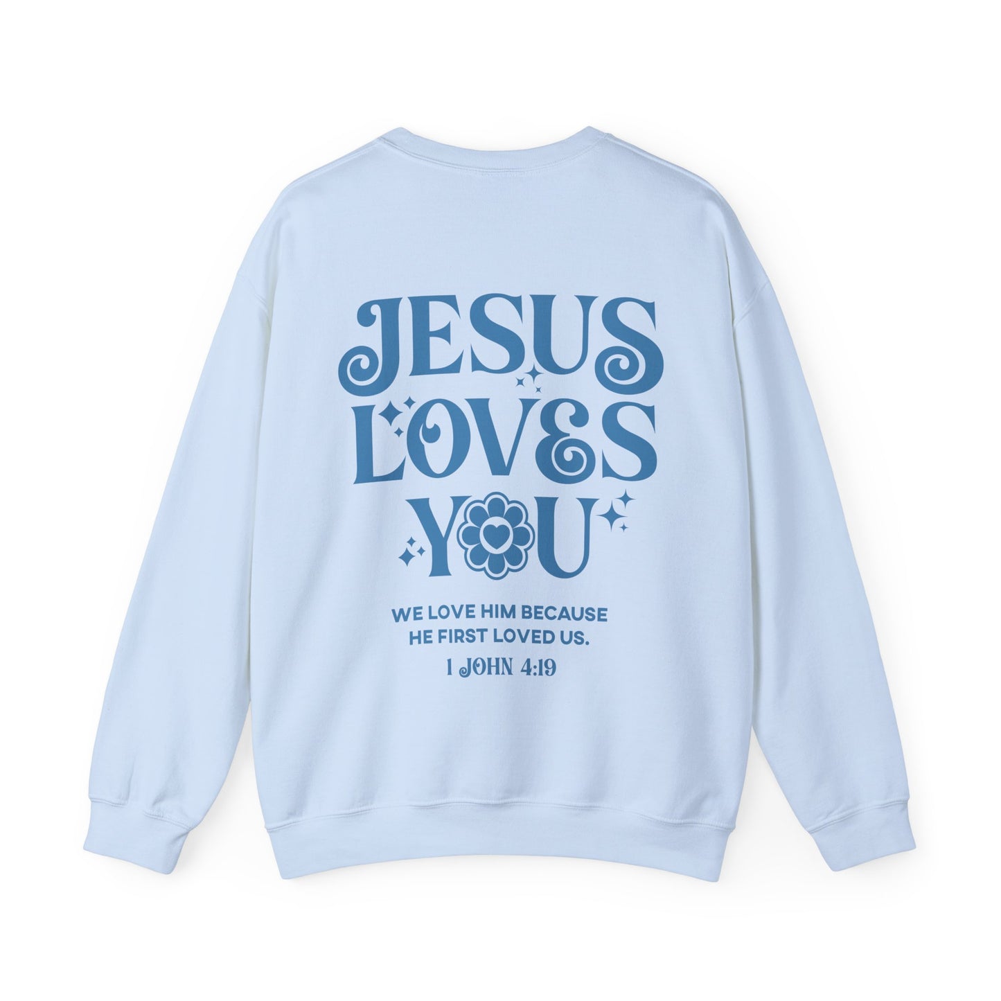 Jesus Loves You Christian Sweatshirt - Christian Pullover