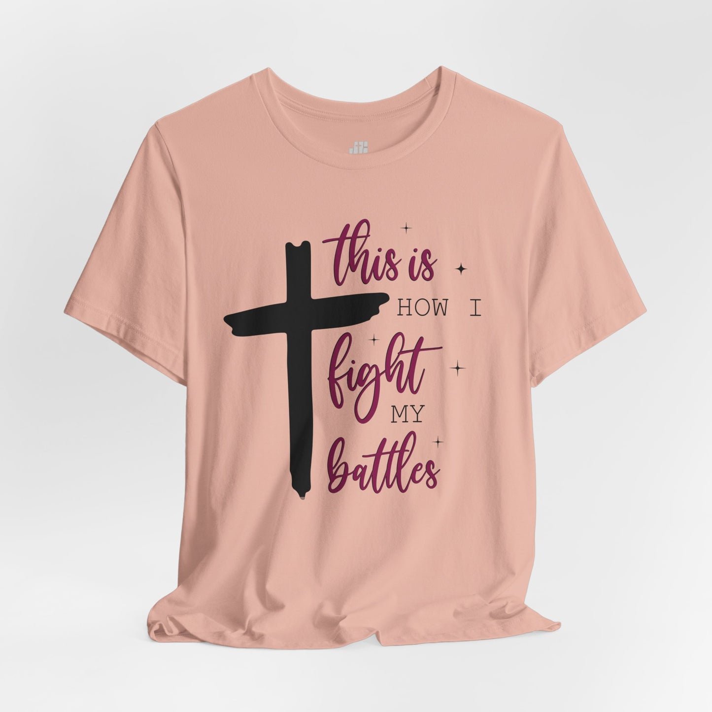 This is How I Fight My Battles Bible Verse Soft Cotton Tee - Christian T-shirt