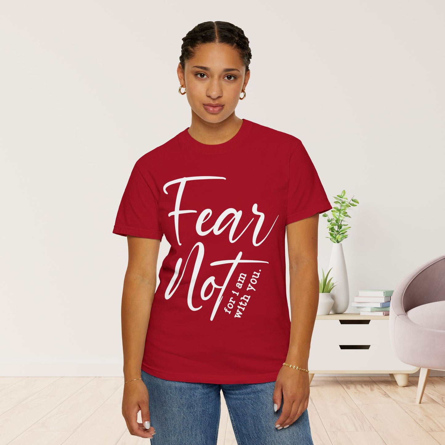 Fear Not For I Am With You Comfort Colors Shirt