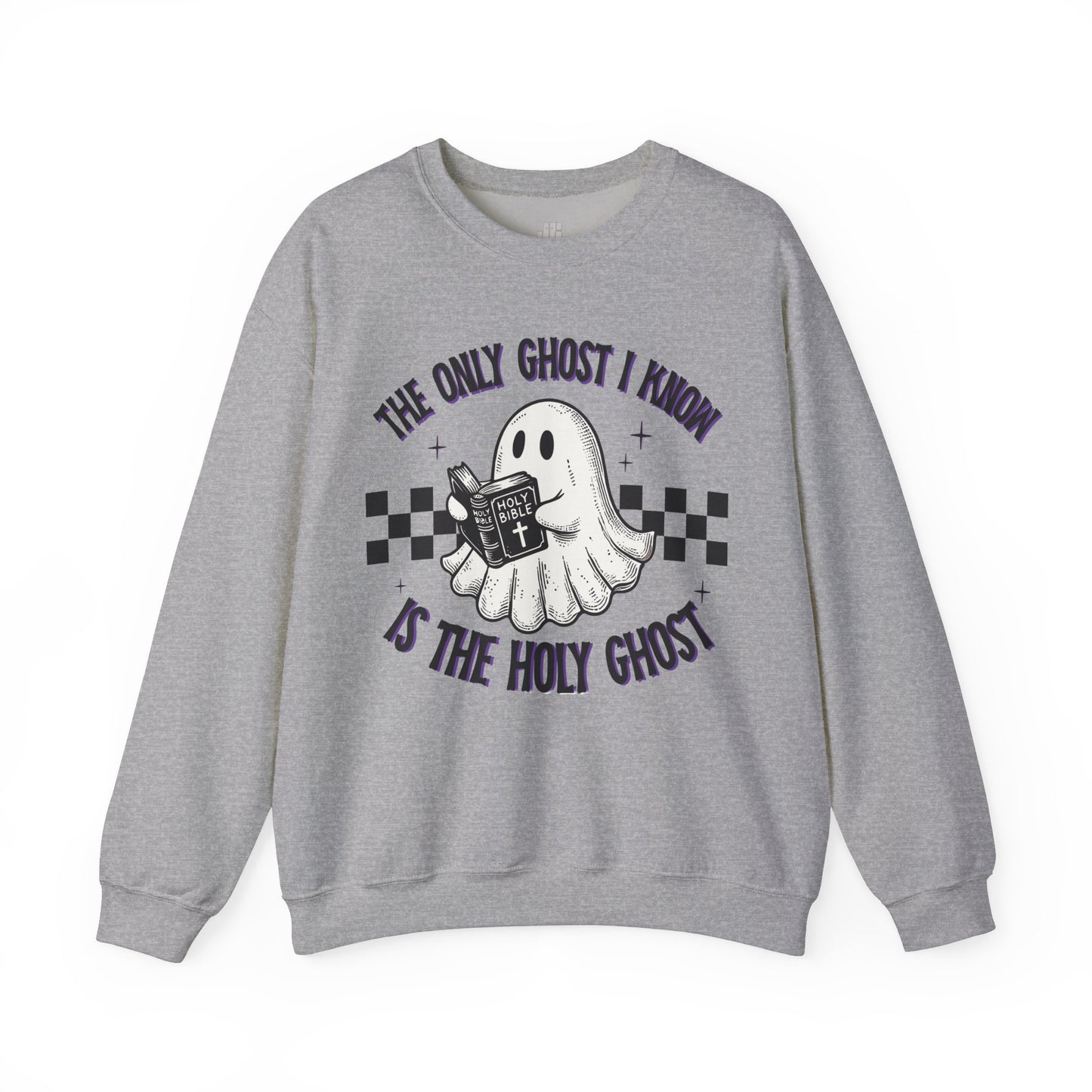 The Only Ghost I Know Is The Holy Ghost Sweatshirt