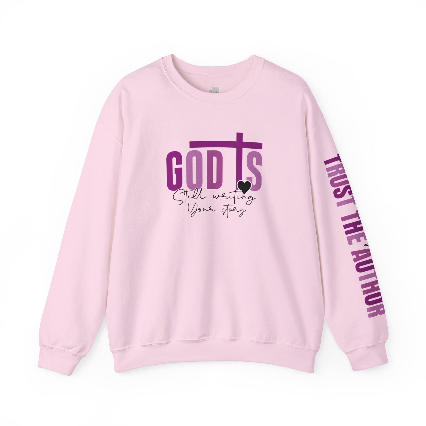 God is Still Writing Your Story Christian Sweatshirt - Walk in Faith: Trust the Author Sweatshirt