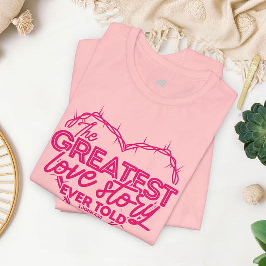 The Greatest Love Story Ever Told Soft Cotton Tee - 1 John 4:10 Bible Verse Christian Tee