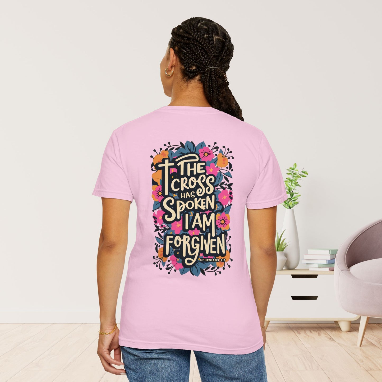 The Cross Has Spoken I am Forgiven Comfort Colors Tee - Ephesians 1:7 Bible Verse Shirt