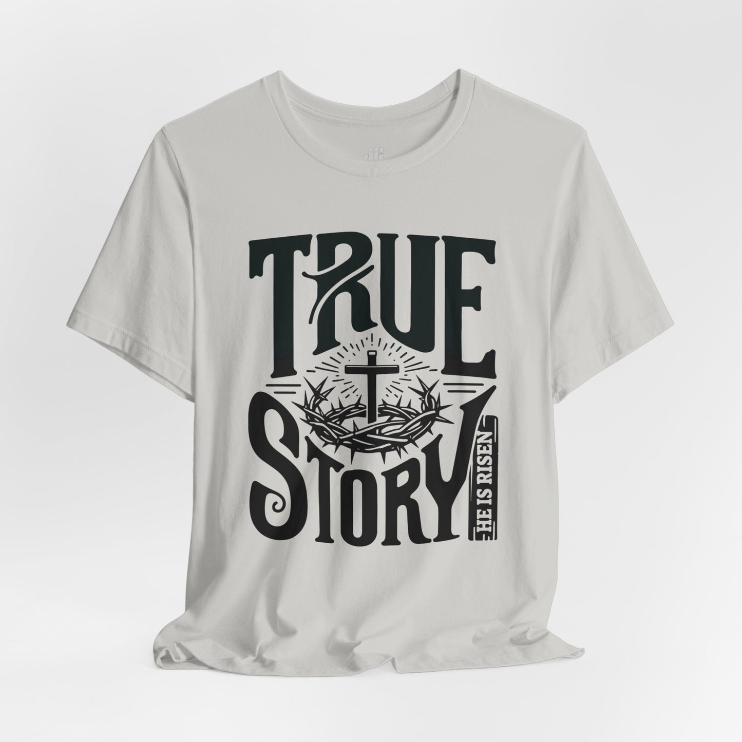 True Story He is Risen Christian Soft Cotton Tee - Easter Shirt