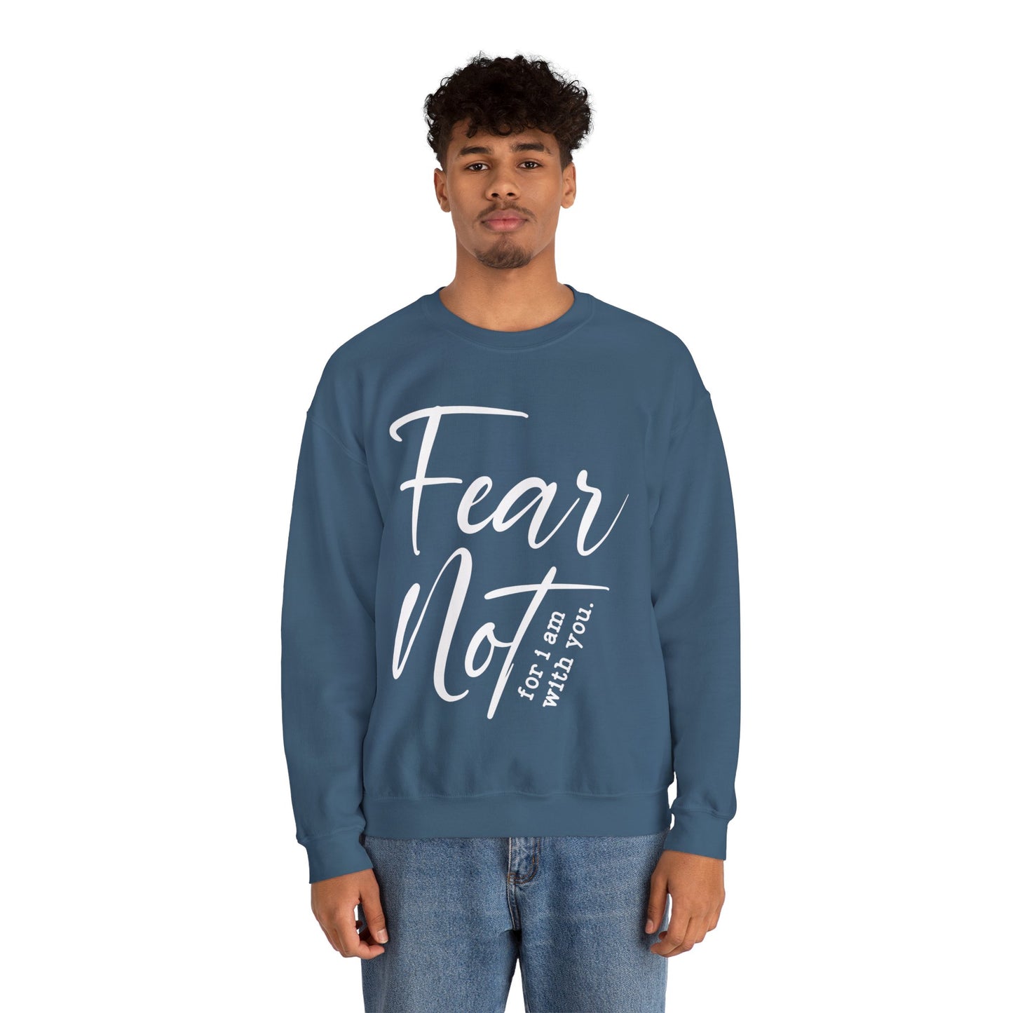 Fear Not For I Am With You Sweatshirt - Christian Crewneck Pullover