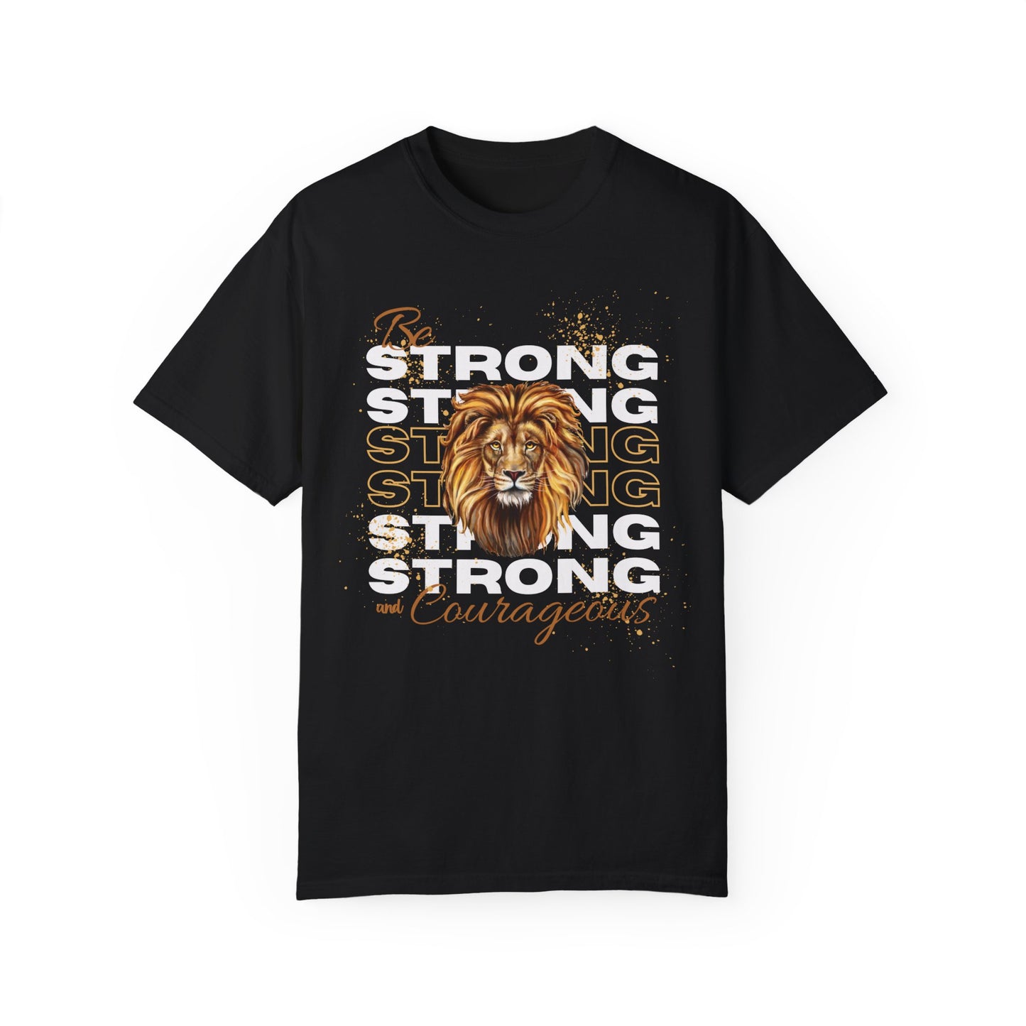 Be Strong and Courageous Bible Verse Comfort Colors Christian Shirt