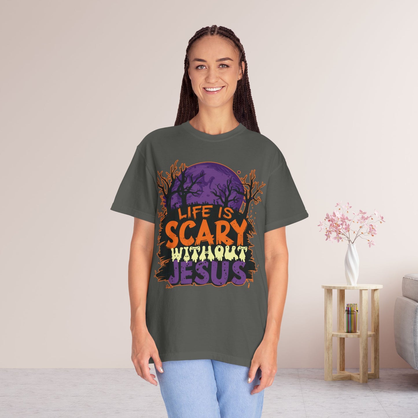 Life Is Scary Without Jesus Comfort Colors Shirt