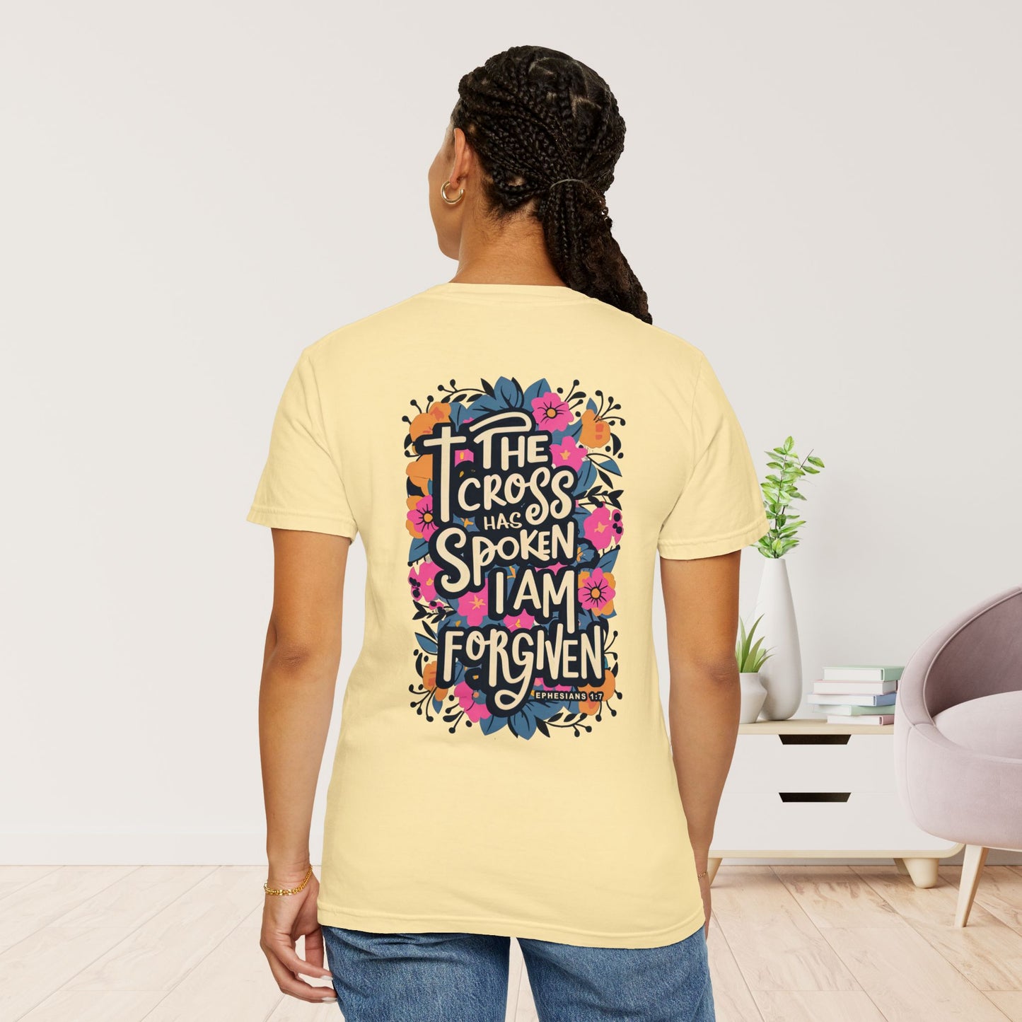 The Cross Has Spoken I am Forgiven Comfort Colors Tee - Ephesians 1:7 Bible Verse Shirt