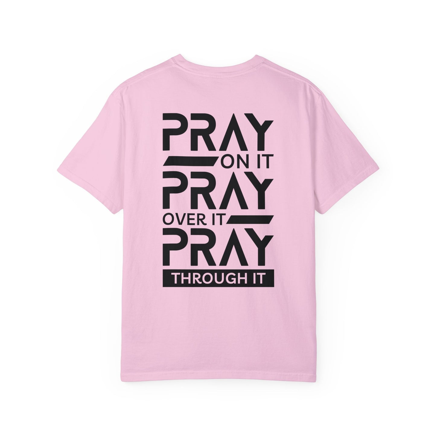 Ray On It Pray Over It Pray Through It Comfort Colors Christian Tee