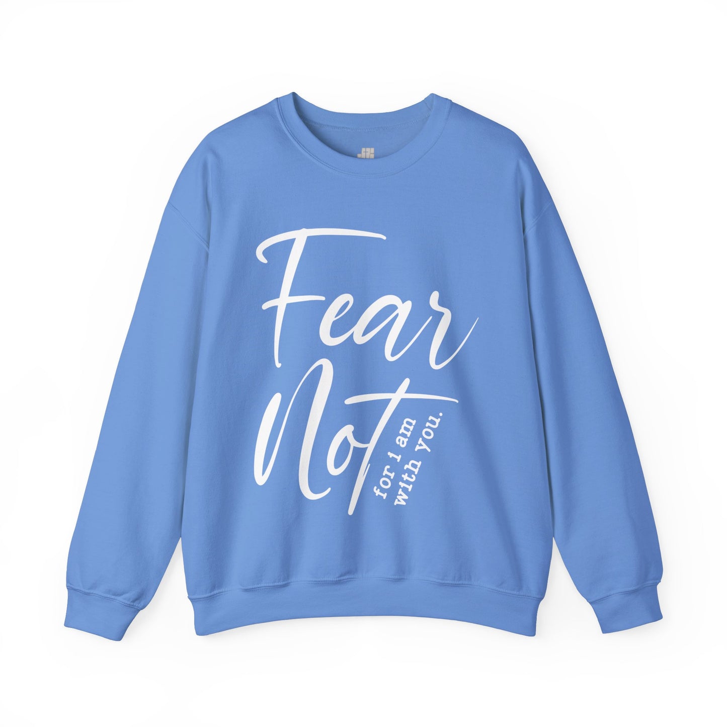 Fear Not For I Am With You Sweatshirt - Christian Crewneck Pullover