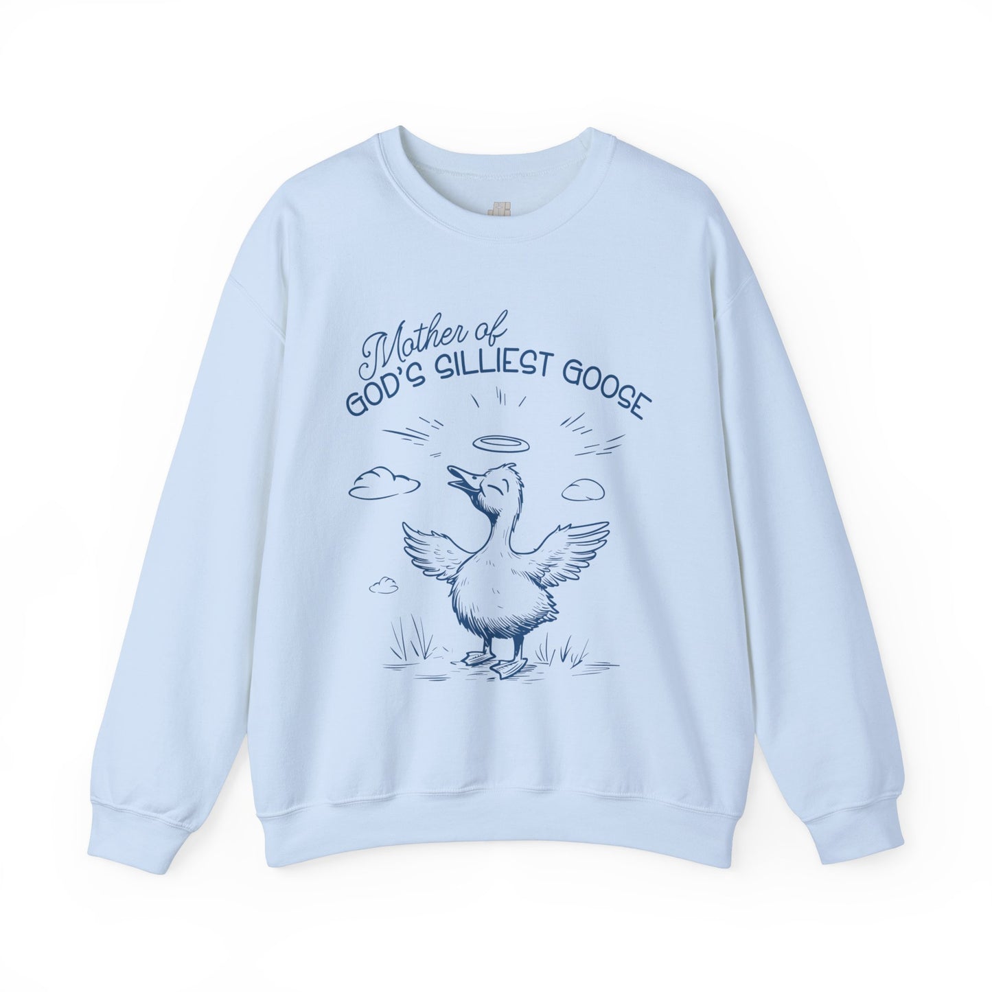 Mother of God's Silliest Goose Sweatshirt - Christian Crewneck Pullover