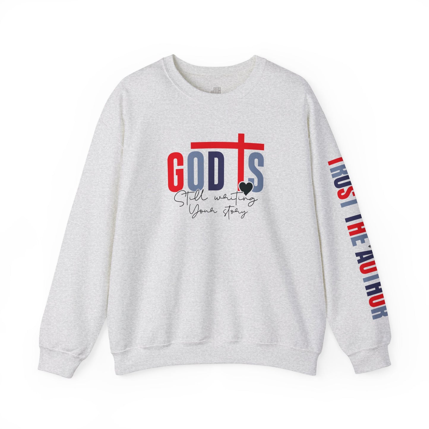 God is Still Writing Your Story Christian Sweatshirt - Walk in Faith: Trust the Author