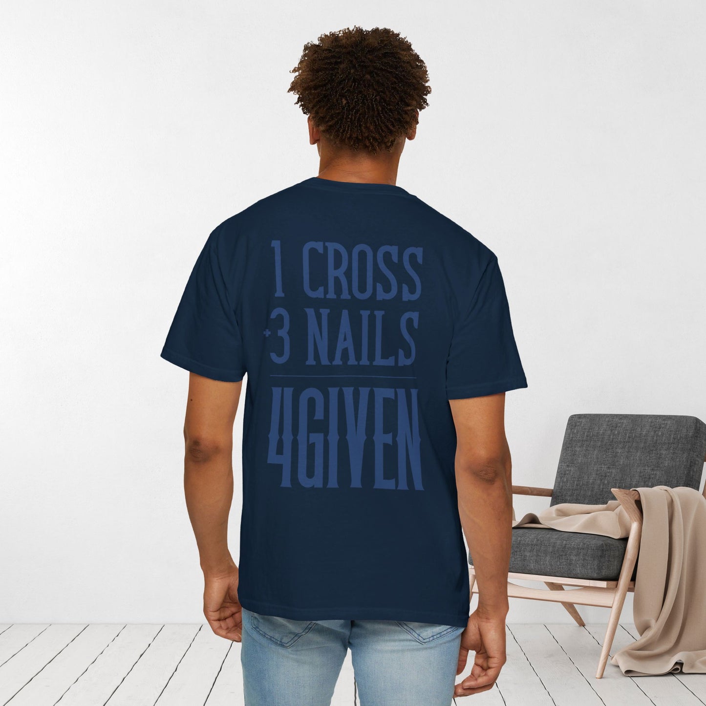 1 Cross 3 Nails 4Given Comfort Colors Christian Shirt