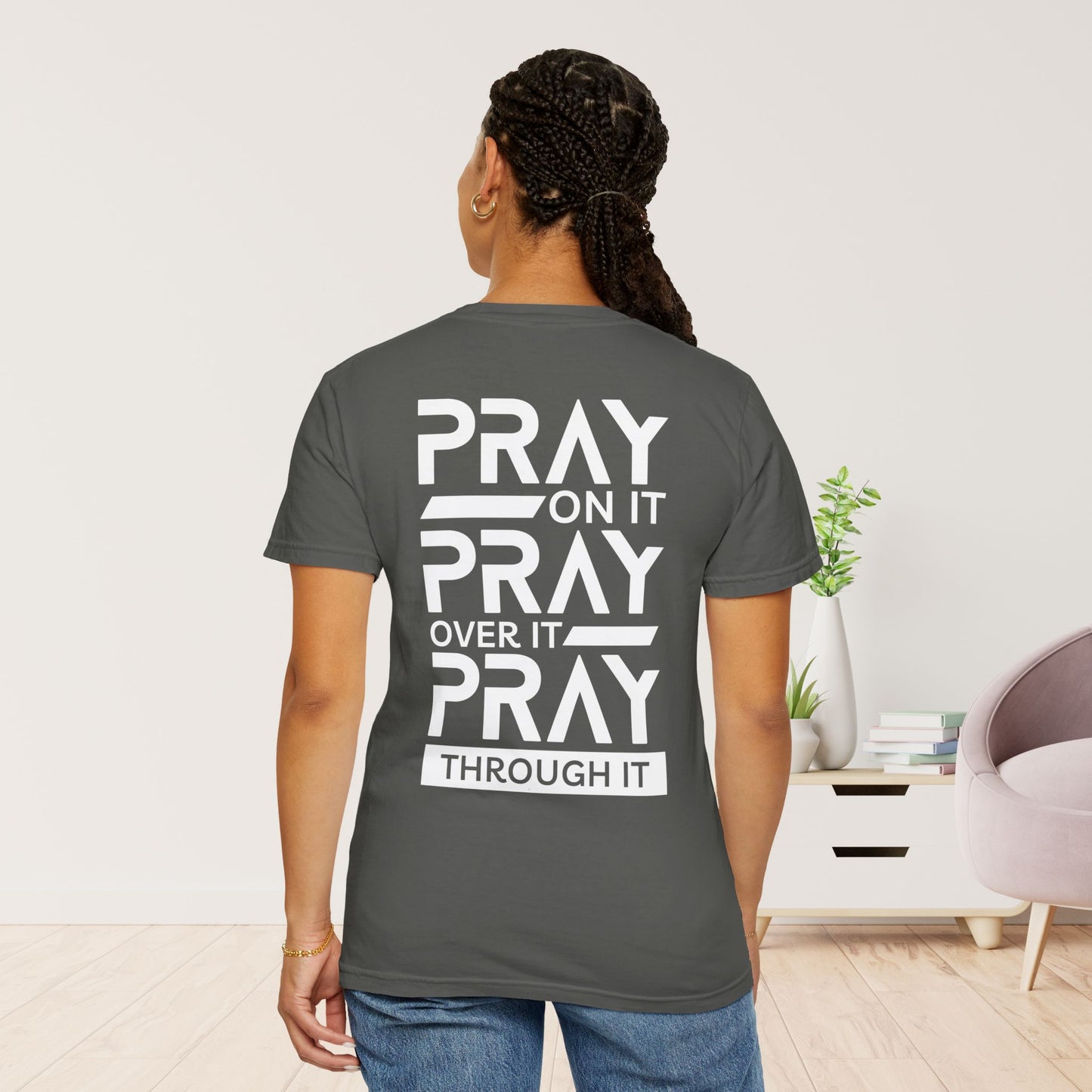 Comfort Colors Pray On It Pray Over It Pray Through It Christian Shirt