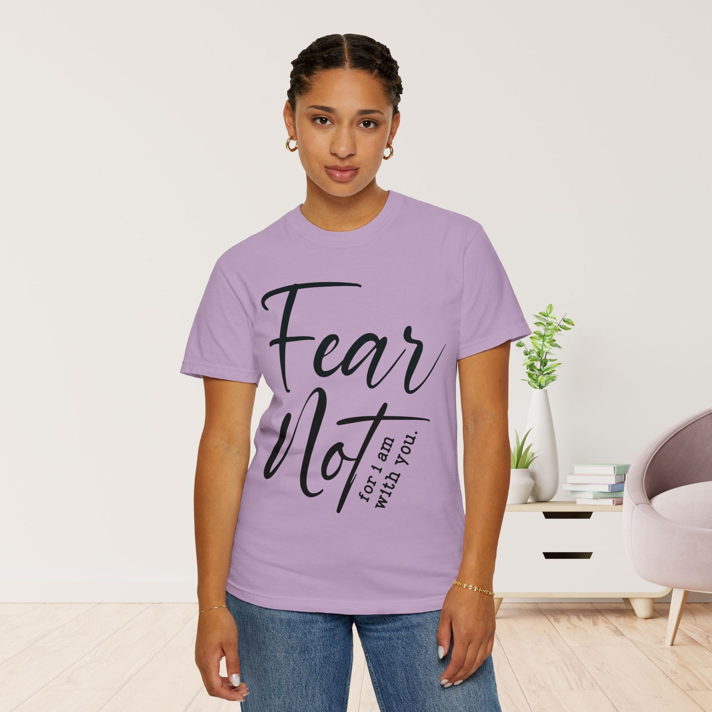 Fear Not For I Am With You Comfort Colors Shirt