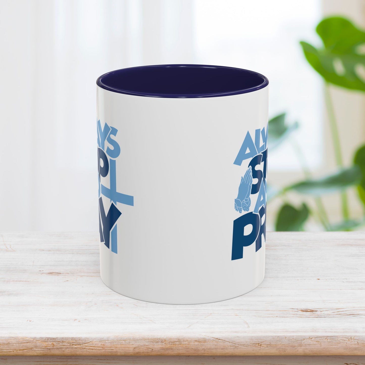 Always Stop and Pray Mug - Christian Coffee Mug