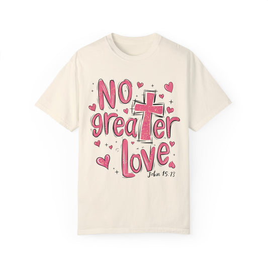 No Greater Love Comfort Colors Shirt