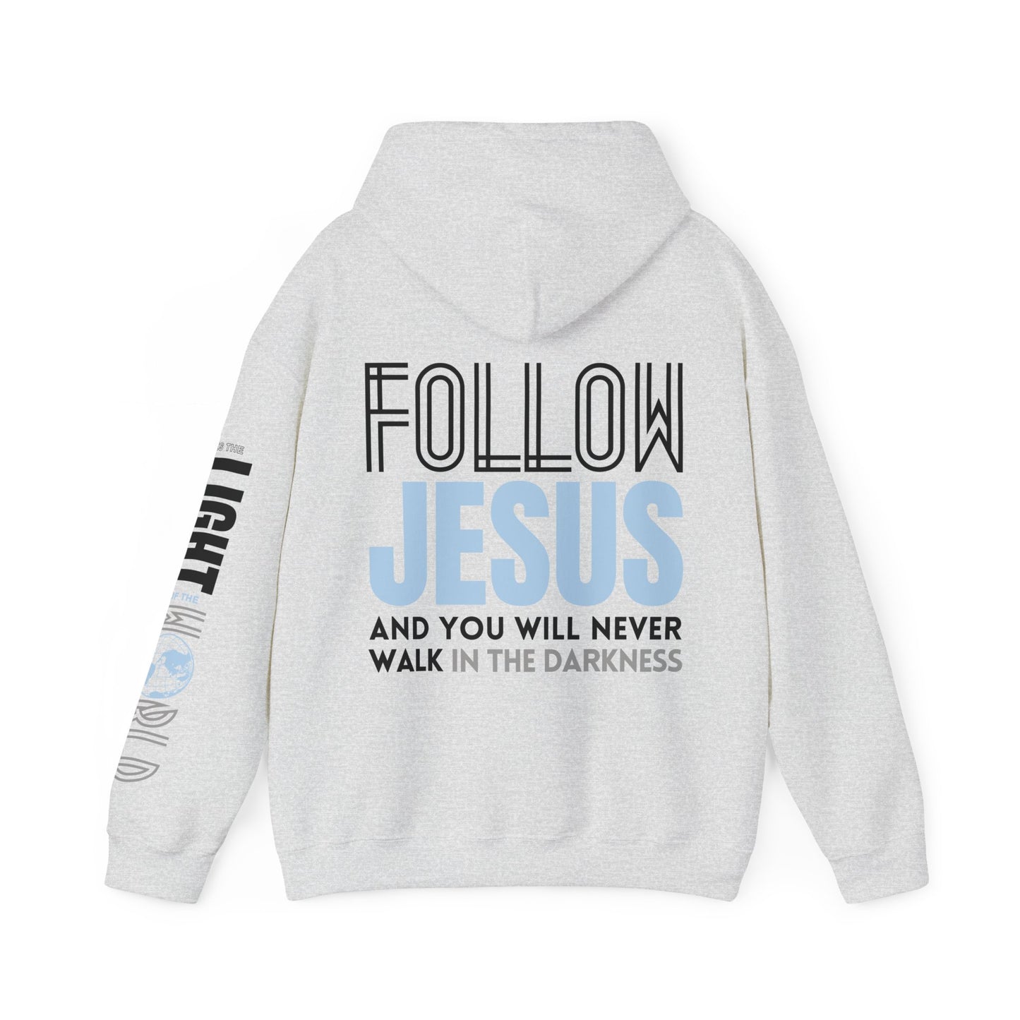 Follow Jesus Hoodie - Jesus is the Light of the World Hoodie - John 8:12 Hoodie