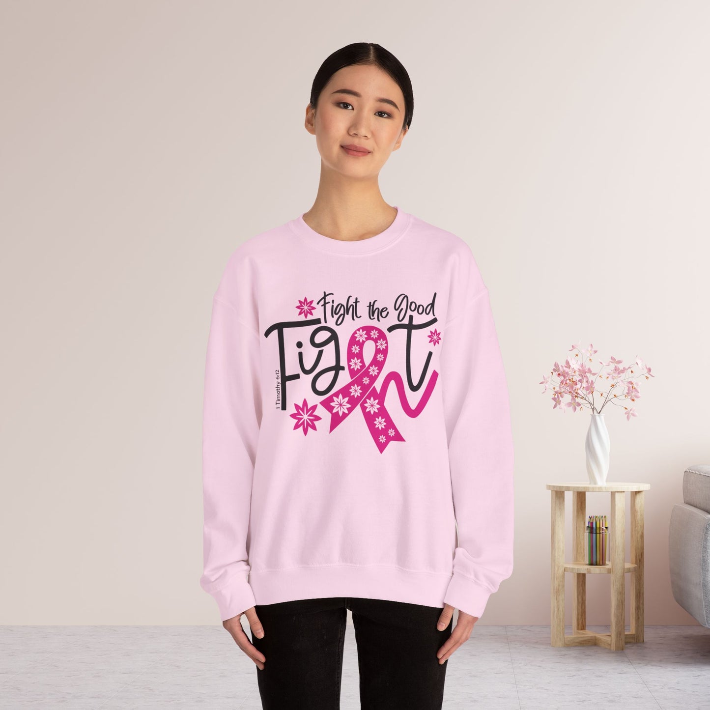 Fight The Good Fight Sweatshirt - Cancer Awareness Pullover